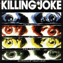 Killing Joke : Extremities, Dirt and Various Repressed Emotions